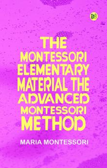 The Montessori Elementary Material The Advanced Montessori Method