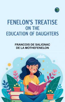 Fenelon's Treatise on the Education of Daughters