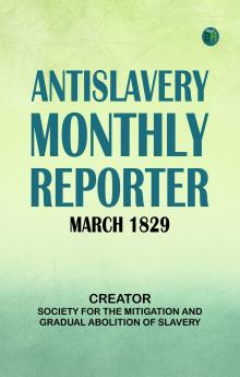AntiSlavery Monthly Reporter March 1829