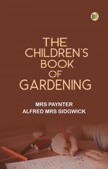 The Children's Book of Gardening