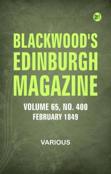Blackwood's Edinburgh Magazine  Vol. 65  No. 400  February  1849