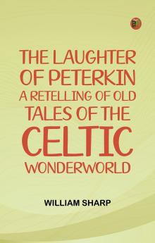The Laughter of Peterkin A retelling of old tales of the Celtic Wonderworld