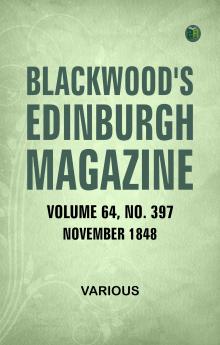 Blackwood's Edinburgh Magazine  Volume 64  No. 397  November 1848