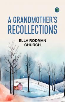 A Grandmother's Recollections