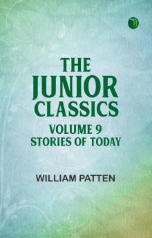 The Junior Classics Volume 9 Stories of Today