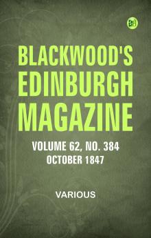 Blackwood's Edinburgh Magazine - Volume 62  No. 384  October 1847