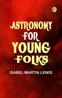 Astronomy for Young Folks