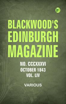Blackwood's Edinburgh Magazine  No. CCCXXXVI. October  1843. Vol. LIV