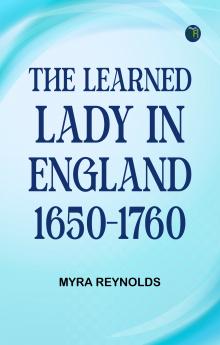 The Learned Lady in England  1650-1760