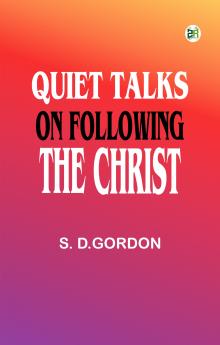 Quiet Talks on Following the Christ
