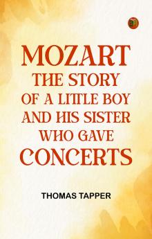 Mozart  The story of a little boy and his sister who gave concerts