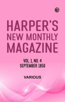 Harper's New Monthly Magazine Volume 1 No 4 September 1850