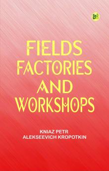 Fields  Factories  and Workshops