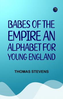 Babes of the Empire An alphabet for young England