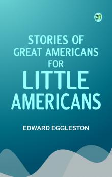 Stories of Great Americans for Little Americans