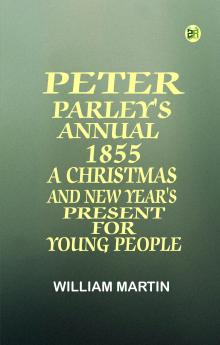 Peter Parley's Annual  1855: A Christmas and New Year's Present for Young People