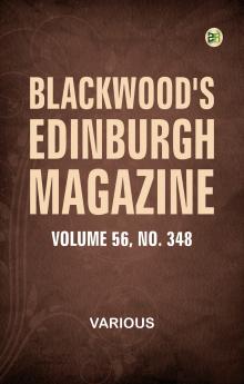 Blackwood's Edinburgh Magazine  Volume 56  Number 348