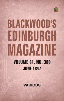 Blackwood's Edinburgh Magazine  Volume 61  No. 380  June  1847