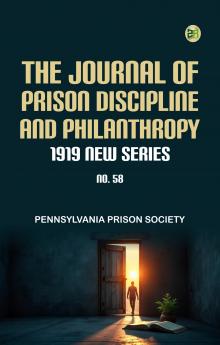 The Journal of Prison Discipline and Philanthropy 1919 New Series No 58