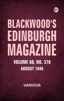 Blackwood's Edinburgh Magazine  Volume 60  No. 370  August 1846