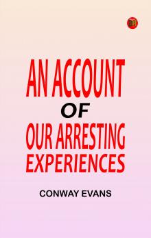 An Account of Our Arresting Experiences