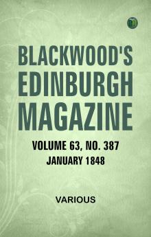 Blackwood's Edinburgh Magazine  Volume 63  No. 387  January  1848