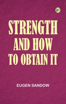 Strength and How to Obtain It