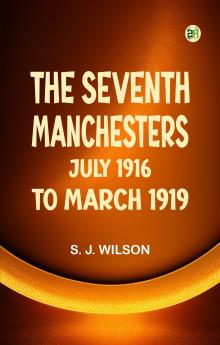 The Seventh Manchesters: July 1916 to March 1919