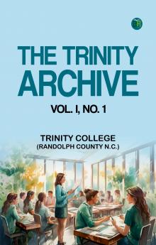 The Trinity Archive  Vol. I  No. 1