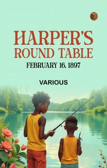Harper's Round Table February 16 1897