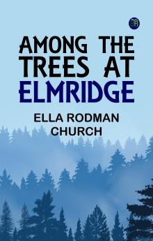 Among the Trees at Elmridge