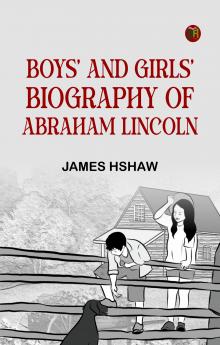 Boys' and Girls' Biography of Abraham Lincoln