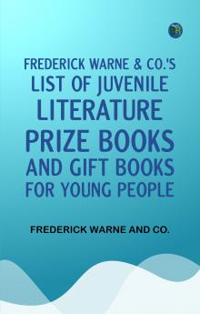 Frederick Warne   Co.'s list of juvenile literature  prize books  and gift books for young people