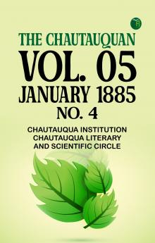 The Chautauquan Vol. 05 January 1885 No. 4