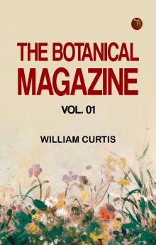 The Botanical Magazine Vol. 01