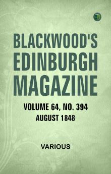 Blackwood's Edinburgh Magazine  Volume 64  No.394  August  1848