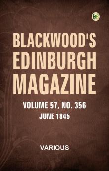 Blackwood's Edinburgh Magazine  Volume 57  No. 356  June  1845