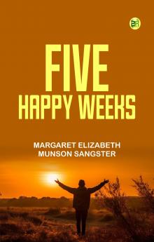 Five Happy Weeks