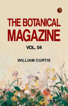 The Botanical Magazine Vol. 04