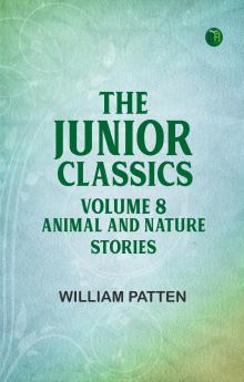 The Junior Classics Volume 8 Animal and Nature Stories
