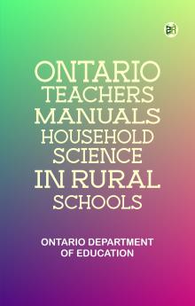 Ontario Teachers' Manuals Household Science in Rural Schools