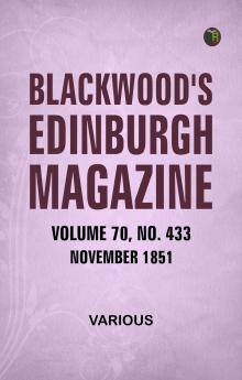 Blackwood's Edinburgh Magazine  Volume 70  No. 433  November 1851