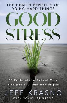 GOOD STRESS:THE HEALTH BENEFITS OF DOING HARD THINGS