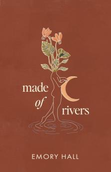 MADE OF RIVERS [REVISED & EXPANDED]