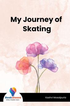 My Journey Of Skating - Bookalooza