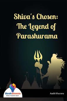 Shiva'S Chosen: The Legend Of Parashurama - Bookalooza