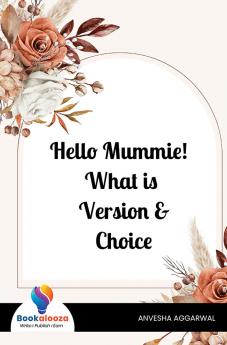 Hello Mummie! What Is Version & Choice - Bookalooza