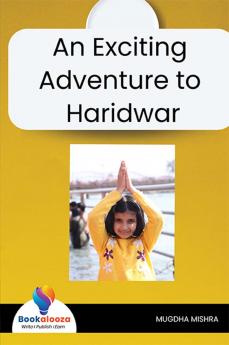 An Exciting Adventure To Haridwar - Bookalooza