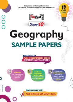 Full Marks Super 10 CBSE Board Sample Papers for Class 12 Goegraphy | Includes Solved and Unsolved practice papers | PYQs + Competency Based Questions with Answers | For 2025 Exams