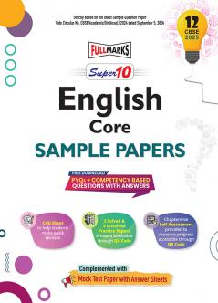 Full Marks Super 10 CBSE Board Sample Papers for Class 12 English Core | Includes Solved and Unsolved practice papers | PYQs + Competency Based Questions with Answers | For 2025 Exams